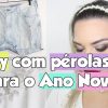 Como customizar com pérolas para look de ano novo