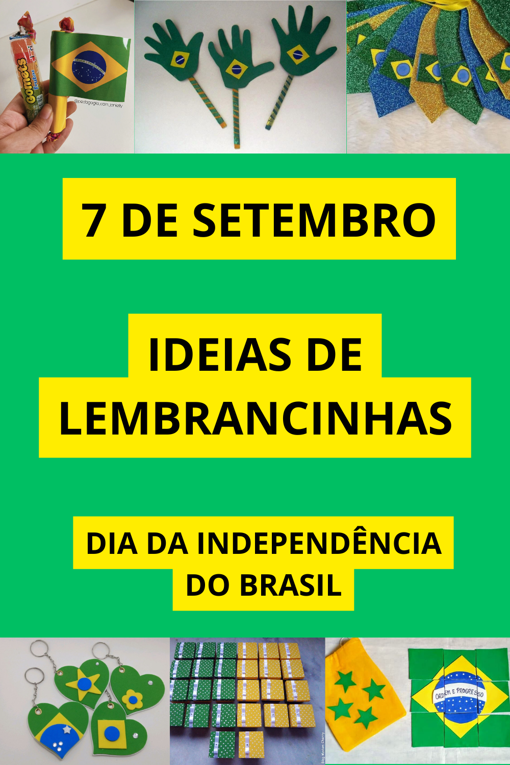 LEMBRANCINHAS 7 DE SETEMBRO - INDEPENDÊNCIA DO BRASIL